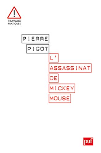 L'assassinat de Mickey Mouse: Trois essais en Disneylogie