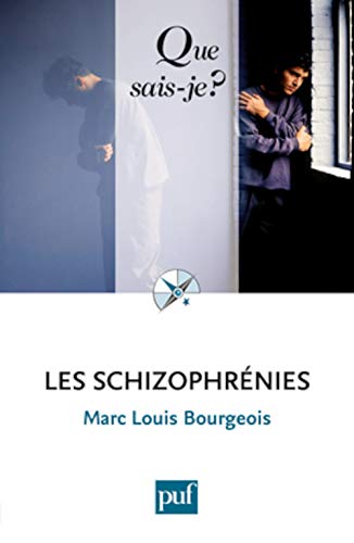 LES SCHIZOPHRENIES (6ED) QSJ 3491 (QUE SAIS-JE ?)