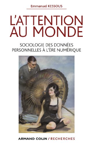 L'attention au monde: Sociologie des données personnelles à l'ère numérique
