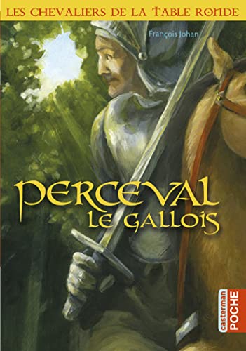 Les chevaliers de la Table Ronde: Perceval le gallois