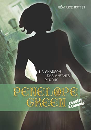 Penelope Green: La chanson des enfants perdus (1)
