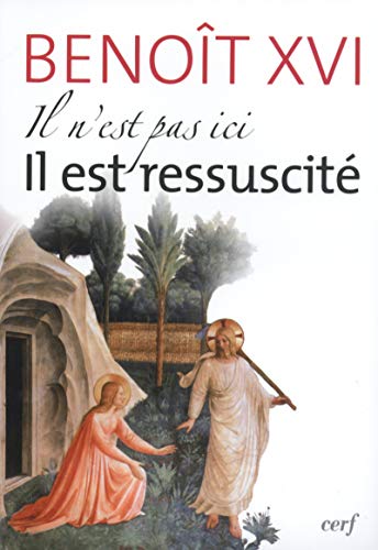 Il n'est pas ici, Il est ressuscité: Homélies et discours de la première Semaine Sainte du Pape
