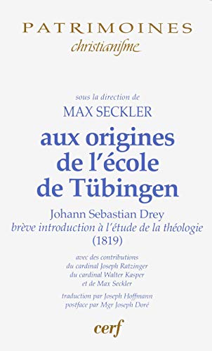 Aux origines de l'École de Tübingen: Brève introduction à l'étude de la théologie (1819)