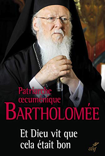 Et Dieu vit que cela était bon: Le patriarche oecuménique en dialogue avec le Pape François sur l'écologie