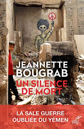 UN SILENCE DE MORT: La sale guerre oubliée du Yémen