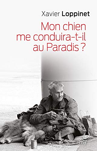 MON CHIEN ME CONDUIRA-T-IL AU PARADIS ?: Un compagnon spirituel