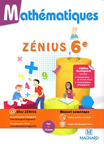 Mathématiques Zénius 6e : Manuel élève - EDITION ENSEIGNANT incluant: Manuel élève en format réduit + Commentaires pédagogiques