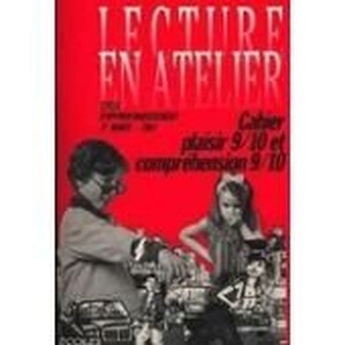 Lecture en atelier, cycle d'approfondissement 3e année CM2: Cahier plaisir 9-10 et compréhension 9-10