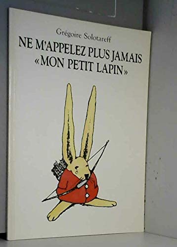 Ne m'appelez plus jamais 'Mon petit lapin'