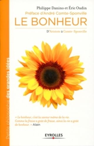 Le bonheur: D'Aristote à Comte-Sponville.