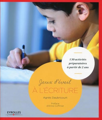 Jeux d'éveil à l'écriture: 130 activités préparatoires à partir de 2 ans.