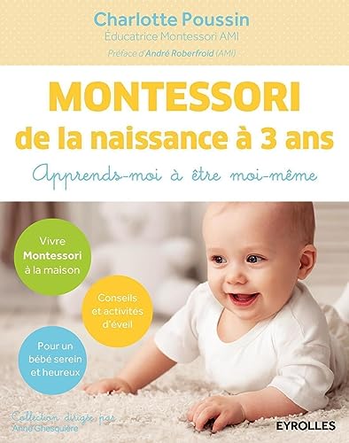 Montessori de la naissance a  ans Apprendsmoi a etre moimeme Etre au lieu davoir French Edition