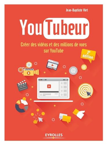 Youtubeur: Créer des vidéos et des millions de vues sur Youtube