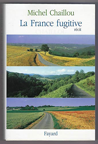 La France Fugitive: Recit