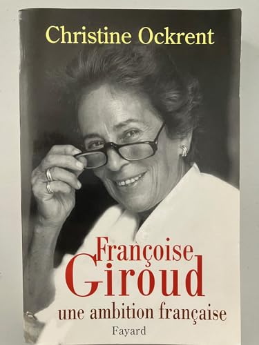 Françoise Giroud: Une ambition française