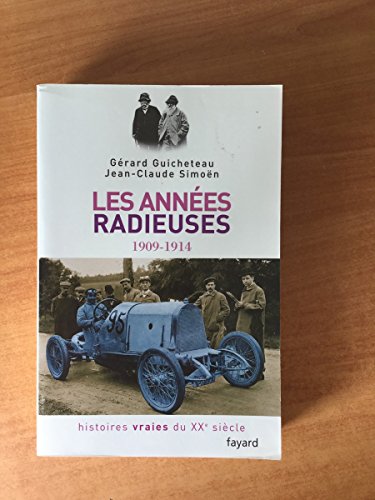 Histoires vraies du XXe siècle: Tome 2, Les années radieuses 1909-1914