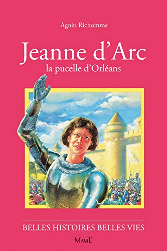 Jeanne d'Arc, la pucelle d'Orleans