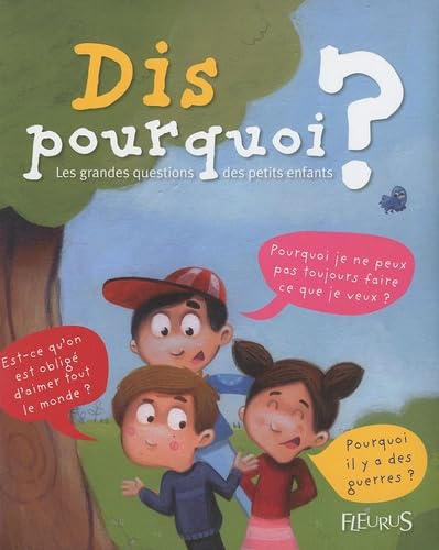 Dis pourquoi ? Les grandes questions des petits enfants