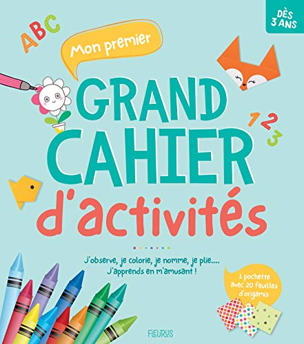 Mon premier grand cahier d activités: J'observe, je colorie, je nomme, je plie... J'apprends en m'amusant !