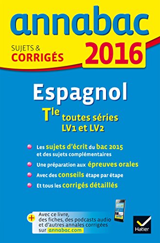 Espagnol Tle toutes séries LV1 et LV2: Sujets et corrigés