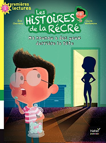 Ma nounou a des yeux derrière la tête (Les histoires de la récré (5))