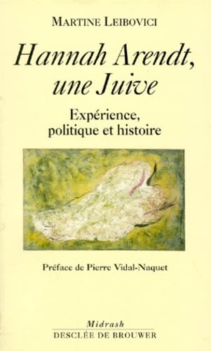 Hannah Arendt, Une Juive: Experience, Politique Et Histoire