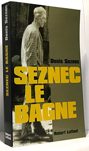 Seznec, Le Bagne