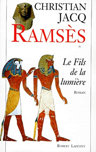 Ramses Le fils de la lumiere Roman Ramses French Edition
