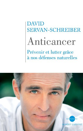 Anticancer : Prévenir et lutter grâce à nos défenses naturelles