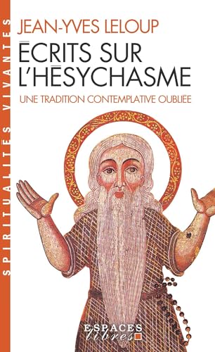 Ecrits Sur L'Hesychasme, Une Tradition Contemplative Oubliee