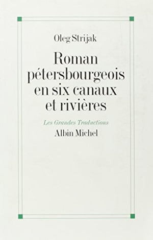 Roman Petersbourgeois En Six Canaux Et Rivieres