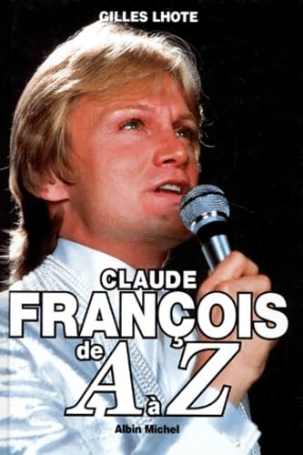 Claude François de A à Z