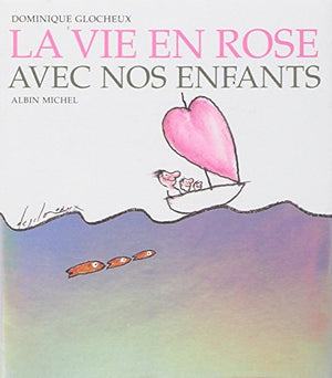 Vie En Rose Avec Nos Enfants (La)