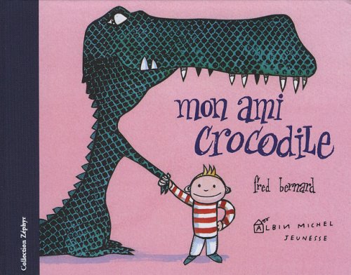 Mon ami crocodile -nvelle éd.-