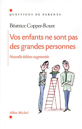 Vos Enfants Ne Sont Pas Des Grandes Personnes