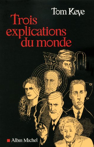 Trois Explications Du Monde
