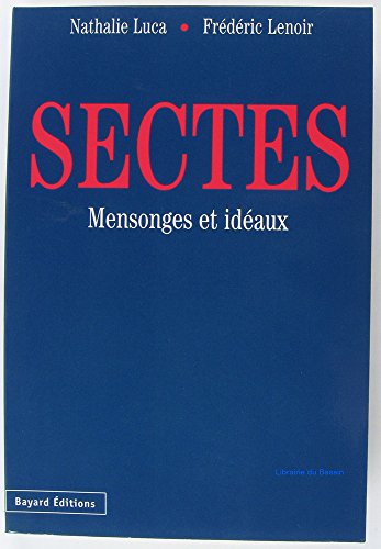 Sectes: Mensonges Et Ideaux