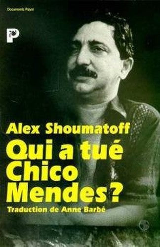 Qui a tué chico mendes?