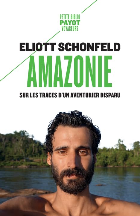 Amazonie: Sur les traces d'un aventurier disparu