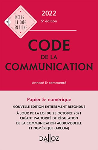 Code de la communication 2022 5ed - Commenté: Annoté & commenté