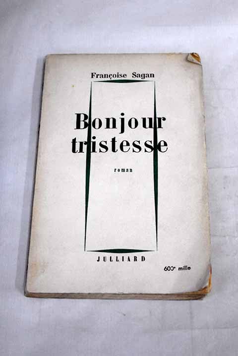 Bonjour Tristesse: Le Livre De Poche...