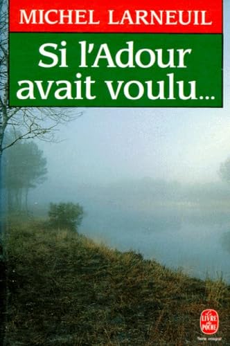 Si l'Adour avait voulu...