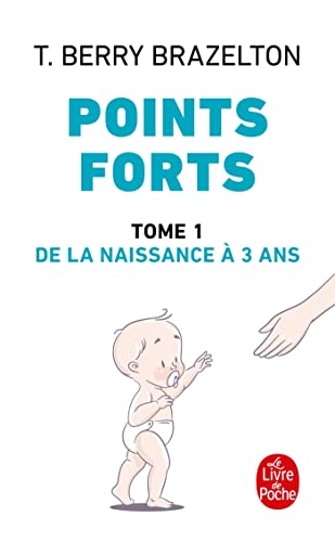 Points Forts 1. De LA Naissance a Trois Ans