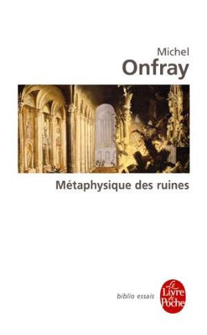 Metaphysique Des Ruines
