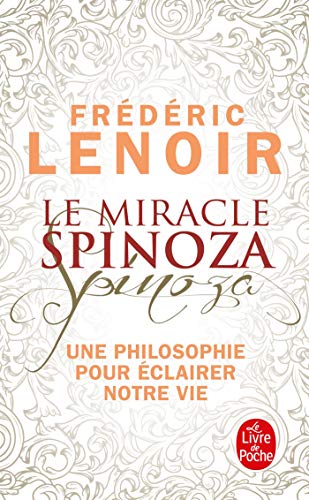 Le Miracle Spinoza. Une Philosophie Pour Éclairer Notre Vie (Documents)