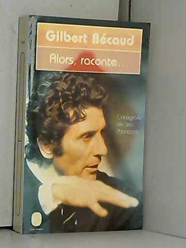 Alors, raconte
