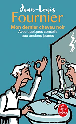 Mon Dernier Cheveu Noir - Avec Quelques Conseils Aux Anciens Jeunes