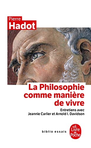 La Philosophie Comme Maniere de Vivre