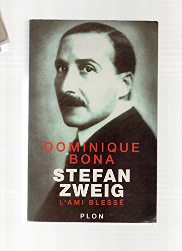 Stefan Zweig, L'Ami Blesse: Biographie