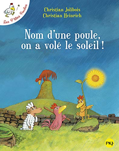 Les p'tites poules 4/Nom d'une poule, on a vole le soleil !